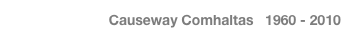 Causeway Comhaltas   1960 - 2010